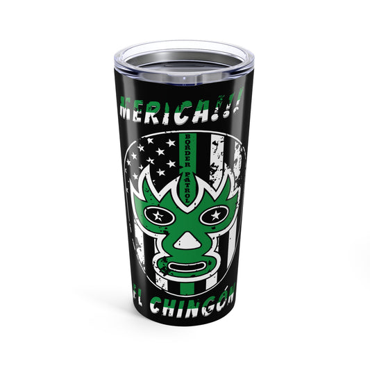 El Chingón Border Patrol Luchador 20oz Tumbler