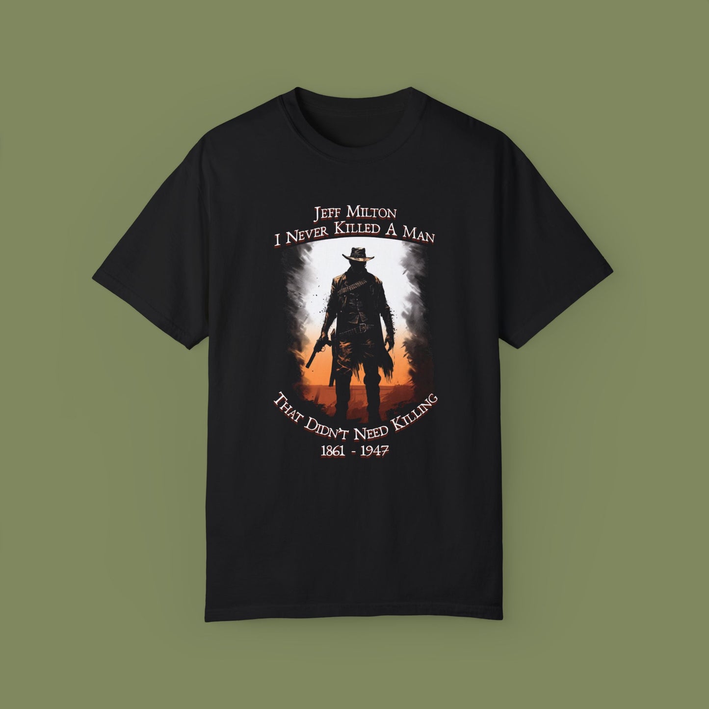 Jeff Milton "I Never Killed A Man"  T-shirt