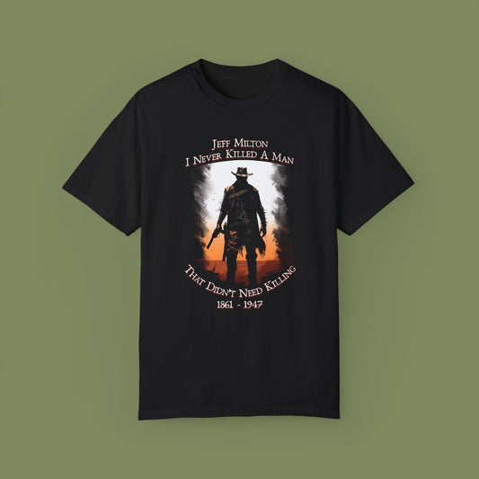 Jeff Milton "I Never Killed A Man"  T-shirt