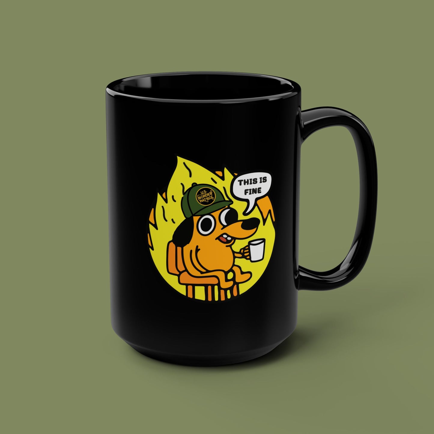 Border Patrol This Is Fine Border Patrol Black Mug, 15oz
